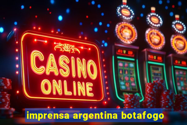 imprensa argentina botafogo